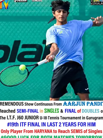 A tremendous show from Aarjun Pandit, reaching the semi-final in singles and the final of doubles at the ITF J60 Junior U-18 Tennis Tournament in Gurugram.