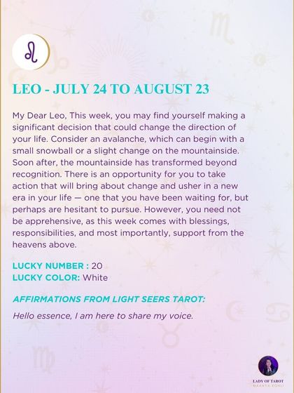 A weekly message for my dear Leo about making a significant life decision. This reading encourages you to take action that will bring about change and usher in a new era.