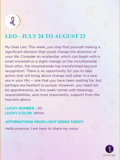 A weekly tarot forecast for Leo. You may find yourself making a significant decision that could change the direction of your life. This week comes with blessings and support.