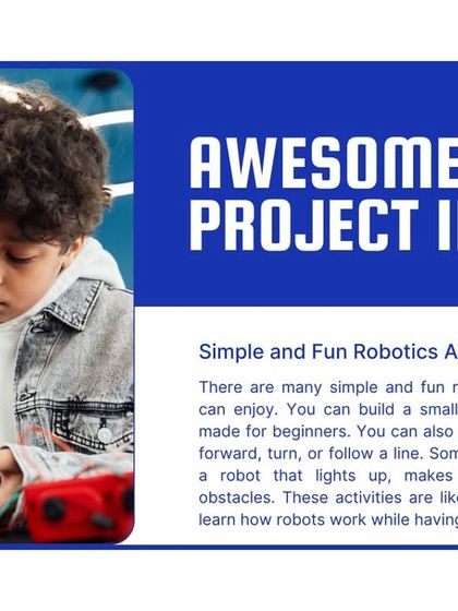 This slide offers "Awesome Project Ideas" for kids, suggesting simple and fun robotics activities like building a small robot or coding it to follow a line.
