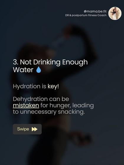 Mistake #3: Not drinking enough water. Dehydration can often be mistaken for hunger, leading to unnecessary snacking.
