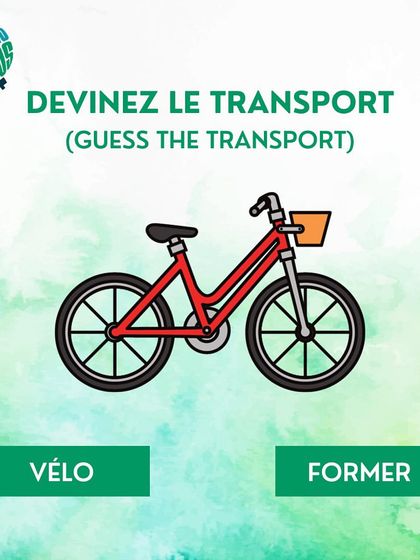 What is the French word for this vehicle? Is it a 'vélo' or a 'former'? This game is great for practicing transport vocabulary.