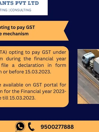 This is a reminder for Goods Transport Agency (GTA) service providers. If you are opting to pay GST under the Forward Charge Mechanism for the upcoming financial year, you must file a declaration in Annexure V on the GST portal by the deadline.