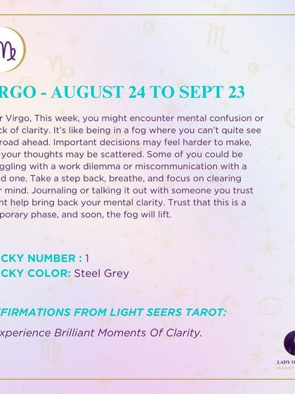 A weekly tarot prediction for Virgo. This week, you might encounter mental confusion or a lack of clarity. Take a step back, breathe, and focus on clearing your mind. Trust that this is a temporary phase.