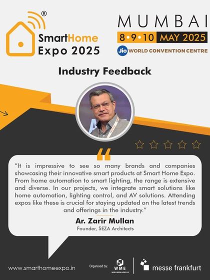Ar. Zarir Mullan, Founder of SEZA Architects, states that attending expos like ours is "crucial for staying updated on the latest trends and offerings in the industry."