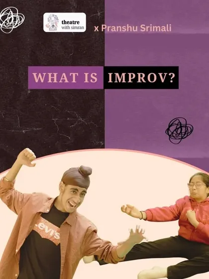 What is improv? It's the art of creating stories, characters, and dialogue in the moment. This poster features two students in a dynamic improv game.