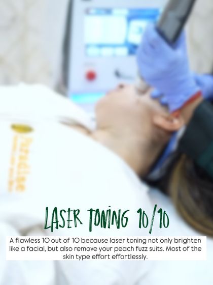 I rate Laser Toning a 10 out of 10. It not only brightens like a facial but also removes peach fuzz and suits most skin types effortlessly.