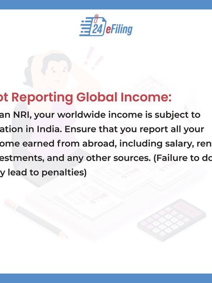 As an NRI, income earned or received in India is taxable. It's crucial to report all sources, including salary, rent, and investments, to avoid penalties for non-disclosure.