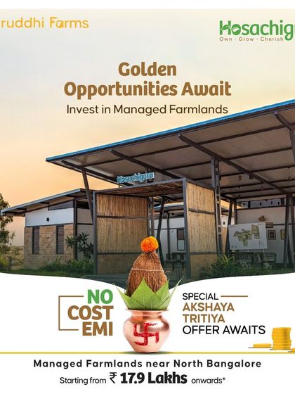 An exclusive offer for Akshaya Tritiya at our Samruddhi Farms. We believe the most auspicious investment is one that grows with nature.