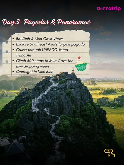 Day 3 is for pagodas and panoramas. We visit Southeast Asia's largest pagoda, cruise through a UNESCO-listed site, and climb 500 steps to Mua Cave for jaw-dropping views.