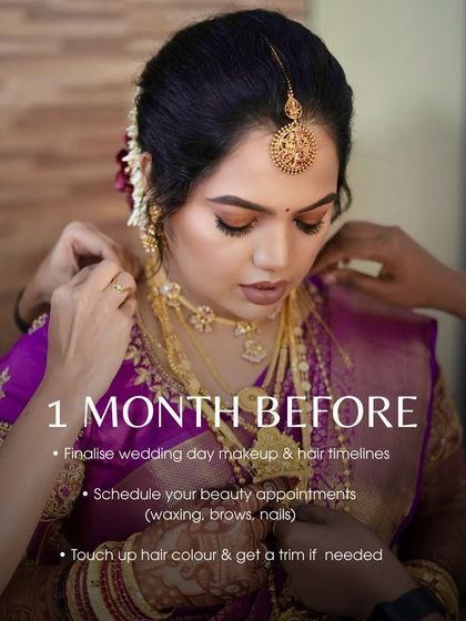 One month before the wedding. This is the time to finalize your makeup and hair timelines, schedule your appointments, and touch up your hair color if needed.