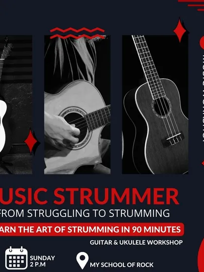 The poster for my "Music Strummer" workshop. In just 90 minutes, you can master the art of strumming on both guitar and ukulele.