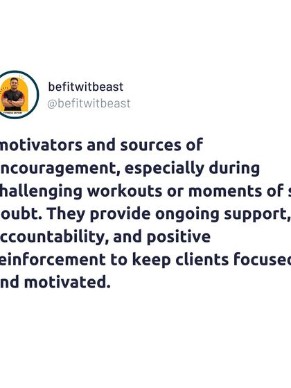A fact about personal training: We act as motivators and sources of encouragement, providing ongoing support and accountability to keep clients focused.