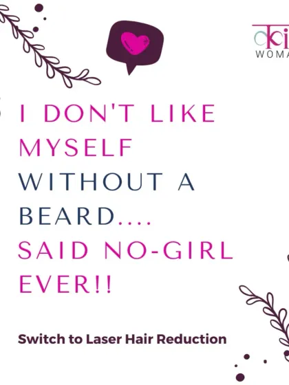 "I don't like myself without a beard," said no girl ever. But whether you embrace the fuzz or go smooth with laser, we support your choice and your confidence.