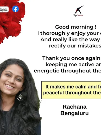 "It makes me calm and feels peaceful throughout the day." Rachana from Bengaluru shares how she enjoys the classes and appreciates the way we rectify mistakes to ensure correct practice.