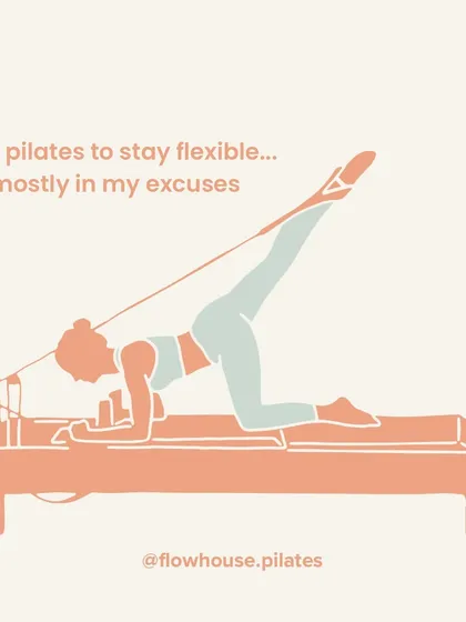 I do Pilates to stay flexible... mostly in my excuses. We all have those days.