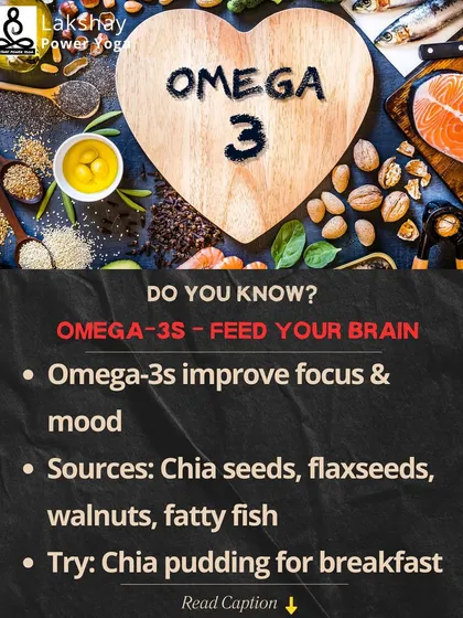 Feed Your Brain with Omega-3s from chia seeds, walnuts, and fatty fish to improve focus and mood.