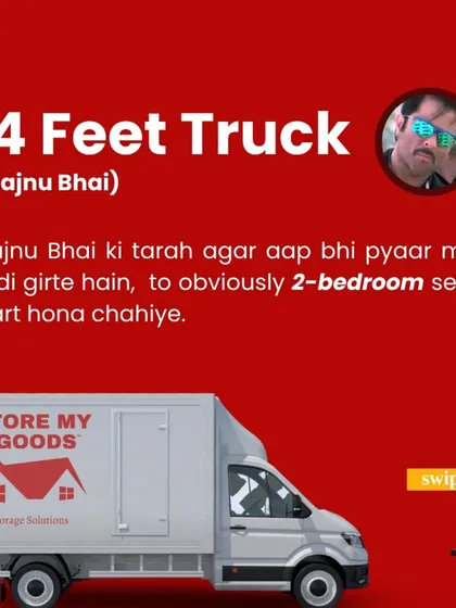 Moving into a 2BHK? My 14-foot truck, aka Majnu Bhai, is the perfect match. I have a vehicle for every requirement, making your home shifting services ekdam smooth.