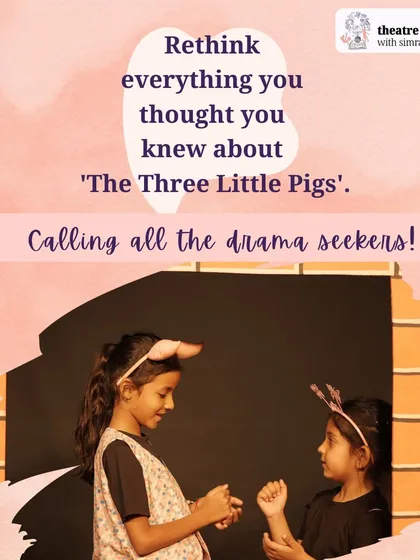 Rethink everything you thought you knew about 'The Three Little Pigs'. Calling all drama seekers to join our playmaking program.