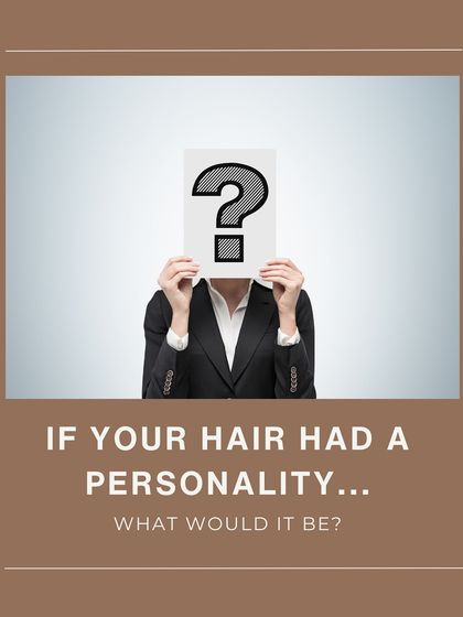 If your hair had a personality, what would it be? Let's explore some common hair moods and their alter egos.