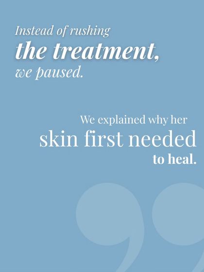 Instead of rushing the treatment, we paused. I took the time to explain why her skin needed to heal before we could safely proceed with any advanced treatments.