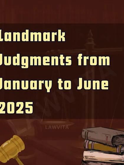 The title card for a series on landmark judgments from January to June 2025. Keeping abreast of recent judicial pronouncements is a continuous process.