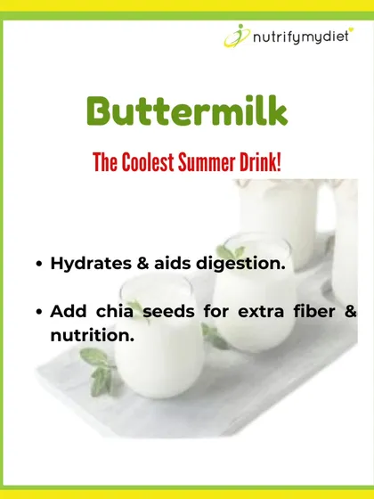 Buttermilk is one of the coolest summer drinks. It not only hydrates but also aids digestion. I like to add chia seeds for extra fiber and nutrition.