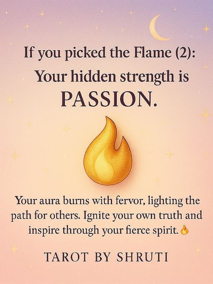 Discover your hidden strength. This reading reveals if your power lies in your resilience to rise from challenges, your passionate fire that inspires others, or your unbreakable inner worth.