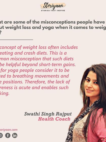 People often think yoga is just breathing and simple positions, and that weight loss means eating less. This lack of awareness leads to these common misconceptions.