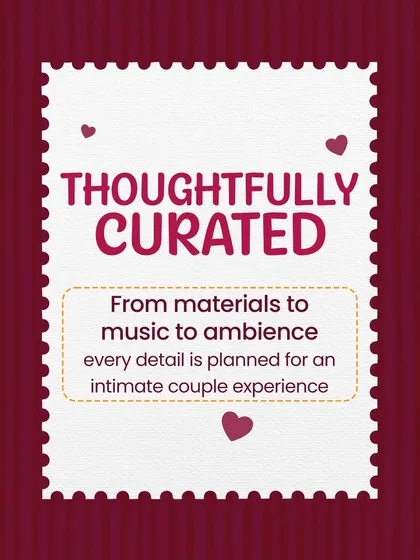 Every detail of the experience is "Thoughtfully Curated." From the art materials and music to the overall ambiance, I plan everything for an intimate couple's experience.