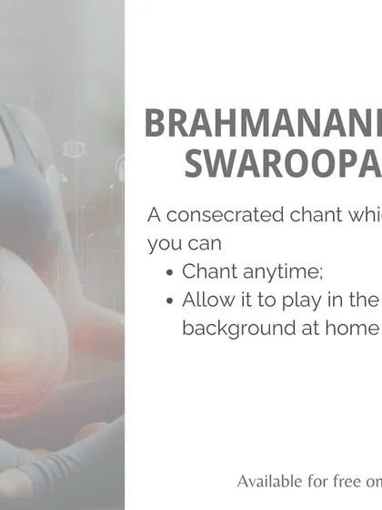 Brahmananda Swaroopa is a consecrated chant that you can either chant yourself or play in the background at home. Its vibrations help to create a sacred and high-energy space, which is incredibly supportive during pregnancy.