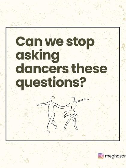 Can we stop asking dancers these questions? Let's talk about the common, often silly questions that every professional dancer has heard at some point in their career.