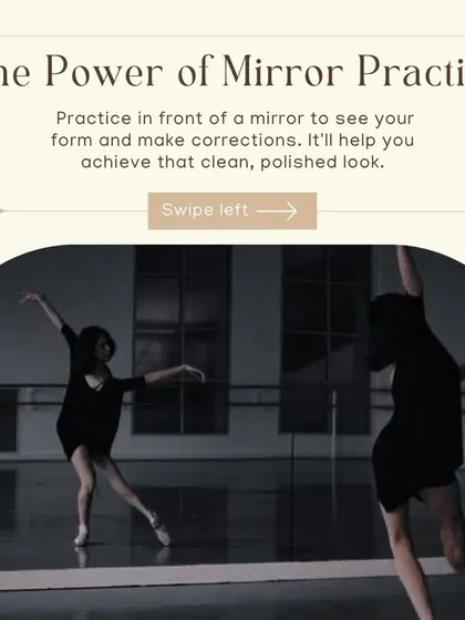 Practice in front of a mirror to see your form and make real-time corrections. This is one of the most effective ways to achieve that clean, polished look that choreographers look for.
