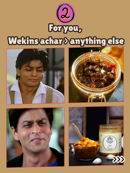 For a true achaar lover, Wekins achaar is greater than anything else. This SRK meme perfectly captures that feeling.