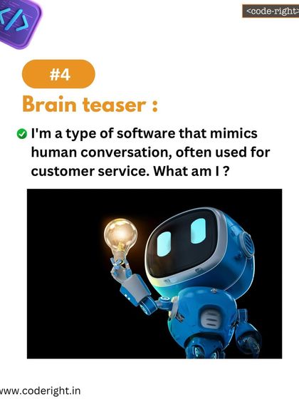 Brain Teaser: I'm a type of software that mimics human conversation, often used for customer service. What am I? This puzzle introduces kids to the world of chatbots and AI.