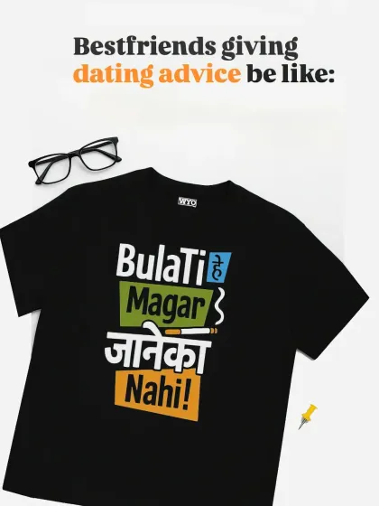 Wear your mood with my collection of quirky and funny slogan t-shirts. This "Bulati Hai Magar Janeka Nahi" tee is a crowd favorite, perfect for showing off your sense of humor.