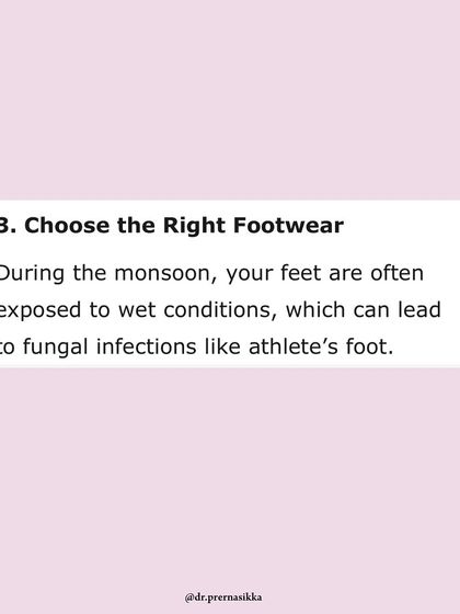 From my Times Entertainment feature: choosing the right footwear during monsoon is crucial. Your feet are often exposed to wet conditions, which can lead to fungal infections like athlete's foot. Opt for open, breathable footwear.