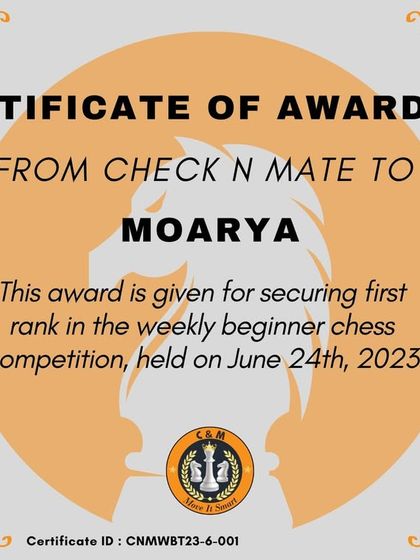 A certificate of awarding for Moarya, who secured the first rank in our weekly beginner chess competition.