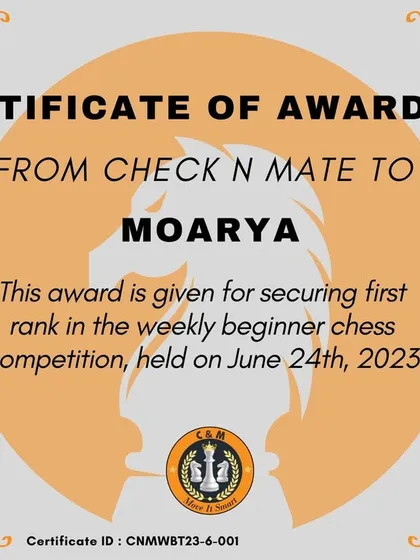 A certificate of awarding for Moarya, who secured the first rank in our weekly beginner chess competition.