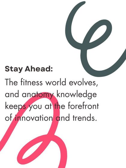 Knowledge of anatomy helps you stay ahead in the ever-evolving fitness industry.