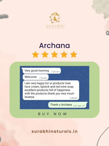Archana's message made my day. She expressed how happy she is with our rose face cream, lipstick, and red wine soap. It’s a joy to know our products bring happiness.