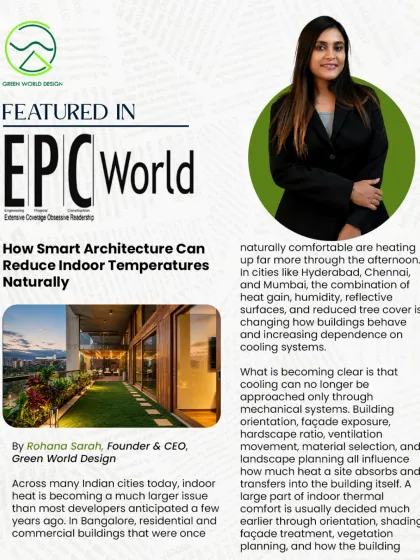As a featured expert in EPC World, I shared my perspective on using smart architecture and strategic landscape planning to naturally reduce indoor temperatures. My approach treats greenery as a performance variable for creating climate-responsive, sustainable buildings.