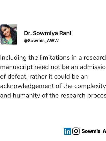 Including a "limitations" section in your manuscript isn't an admission of defeat. It's an acknowledgment of the complexity of research and a sign of transparency and objectivity. It also provides a great opportunity to suggest future research directions.