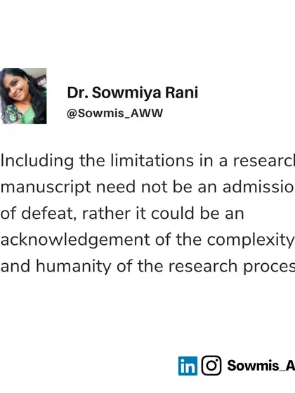 Including limitations in your manuscript isn't an admission of defeat. It's an acknowledgment of the complexity of research. It also shows transparency and is a great way to introduce future directions for your work.