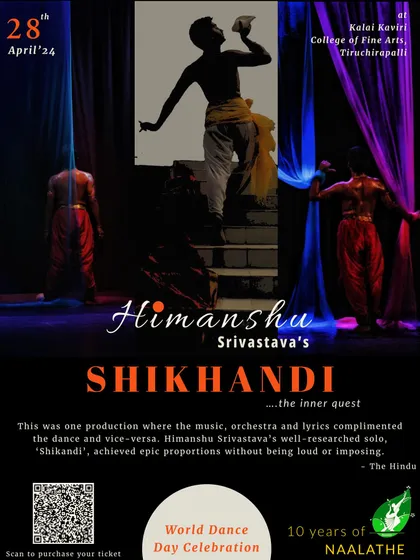 This poster for the World Dance Day Celebration in Trichy highlights my production "Shikhandi." The quote from The Hindu, noting that the solo "achieved epic proportions without being loud or imposing," is something I deeply cherish.