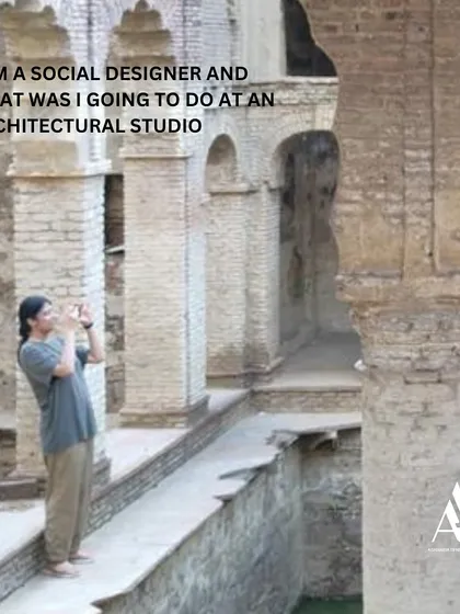 An intern, who identifies as a social designer, is seen here documenting a heritage site. This image, with the text overlay, captures the initial hesitation and eventual synergy of a multidisciplinary approach in an architectural studio.