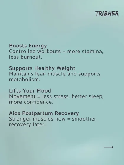 The benefits of controlled workouts are clear: more stamina, less burnout. Strength training also supports a healthy metabolism, lifts your mood, and aids in a smoother postpartum recovery.