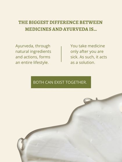What is the biggest difference between modern medicine and Ayurveda? Medicine is often a solution you take after you are sick. Ayurveda is an entire lifestyle built on natural ingredients and actions to prevent illness. Both can, and often should, exist together.