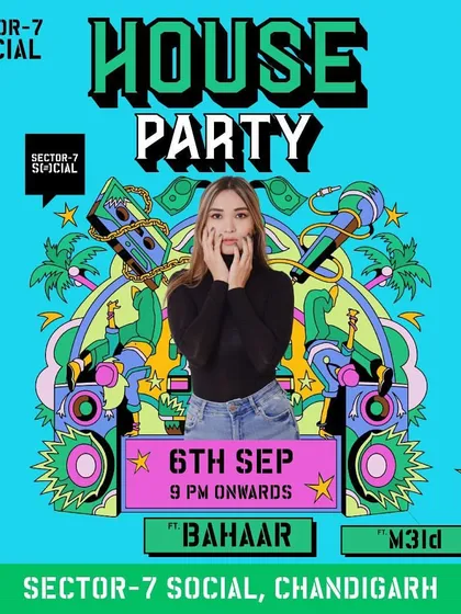 A fun, colorful poster for a 'House Party' at Sector-7 Social in Chandigarh.
