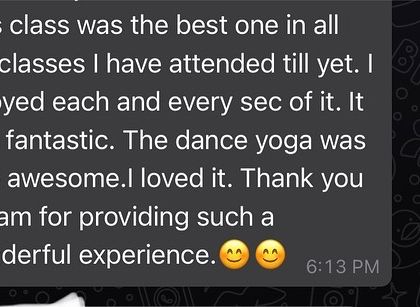 "This class was the best one...I enjoyed each and every sec of it." Creating a wonderful and fantastic experience is what I strive for in every single class.